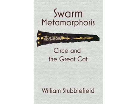 Livro Swarm Metamorphosis Circe and the Great Cat de William Stubblefield (Inglês)
