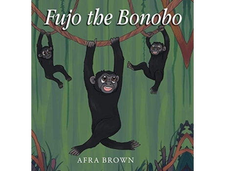 Livro Fujo The Bonobo De Afra Brown (inglês - Capa Dura)