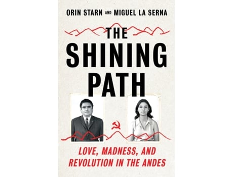 Livro the shining path de orin (duke university) starn,miguel (university of north carolina) la serna (inglês)