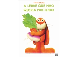 Livro A Lebre Que Não Queria Partilhar De Steve Small (Português)