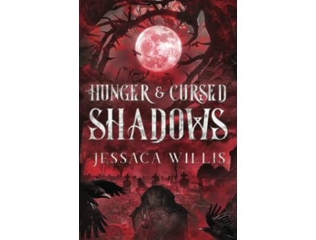 Livro Hunger Amp Cursed Shadows De Jessaca Willis (inglês)
