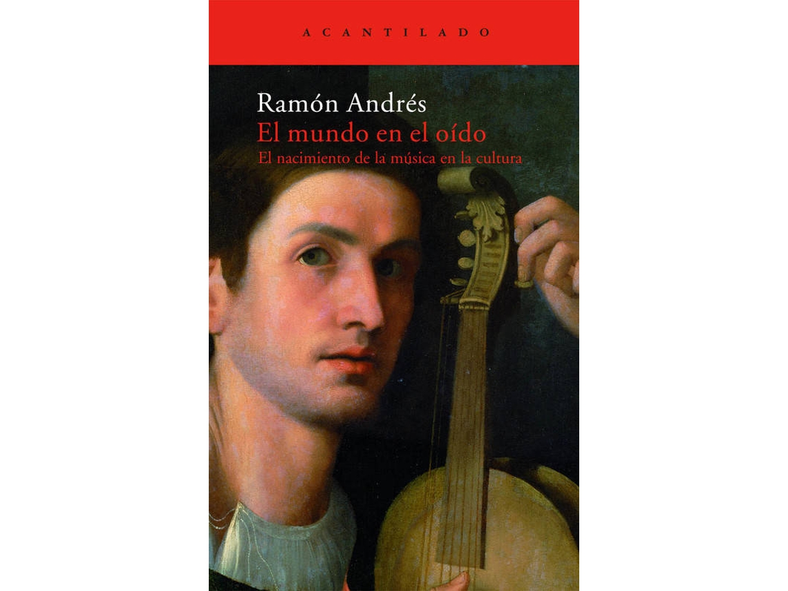 Livro El Mundo En El Oído de Ramón Andrés (Espanhol)