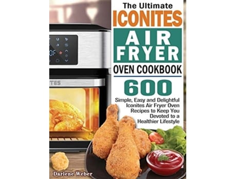 Livro The Ultimate Iconites Air Fryer Oven Cookbook de Darlene Weber (Inglês - Capa Dura)