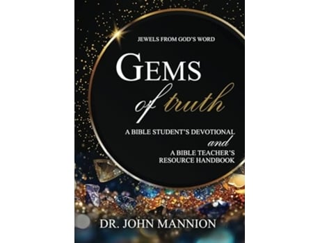 Livro Gems of Truth A Bible Students Devotional and a Bible Teachers Resource Handbook de Dr John Mannion (Inglês)