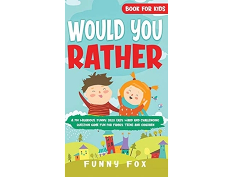 Livro Would You Rather Book For Kids De Funny Fox (inglês - Capa Dura)