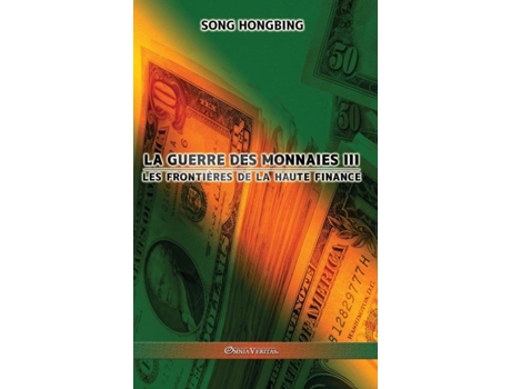 Livro La Guerre Des Monnaies Iii Les Frontières De La Haute Finance De Song Hongbing (inglês)