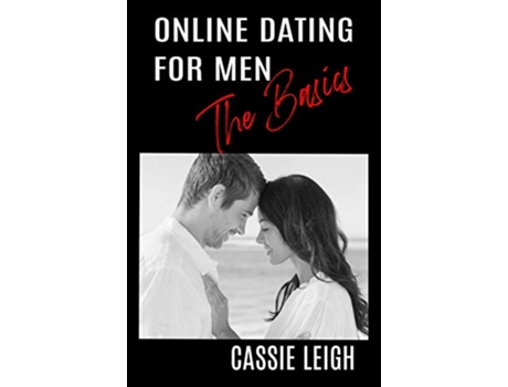 Livro Online Dating for Men The Basics 1 de Cassie Leigh (Inglês)