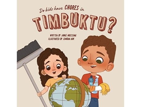 Livro Do Kids Have Chores in Timbuktu? de Jamie Moessing (Inglês)
