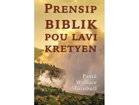 Livro Prensip Biblik Pou Lavi Kretyen De Wallace Turnbull (inglês)