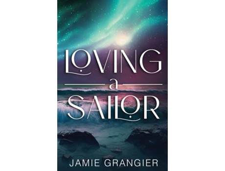 Livro Loving a Sailor de Jamie Grangier (Inglês)