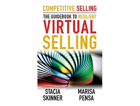 Livro Competitive Selling The Guidebook to Resilient Virtual Selling de Stacia Skinner Marisa Pensa (Inglês)
