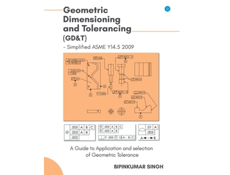 Livro Advanced Geometric Dimensioning and Tolerancing de Bipin Kumar Singh (Inglês)