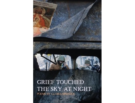 Livro Grief Touched the Sky at Night de Gloria Mindock (Inglês)