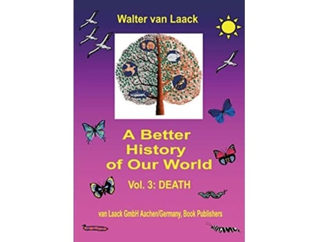 Livro A Better History of Our World Vol 3 DEATH German Edition de Walter Van Laack (Alemão)