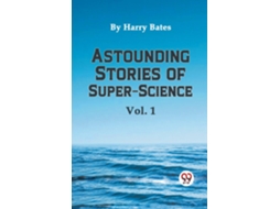 Livro Astounding Stories of Super-Science Vol. 1 de Harry Bates Ed (Inglês)