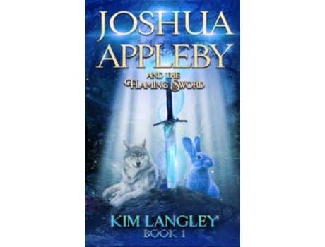 Livro Joshua Appleby And The Flaming Sword De Kim Langley (inglês)