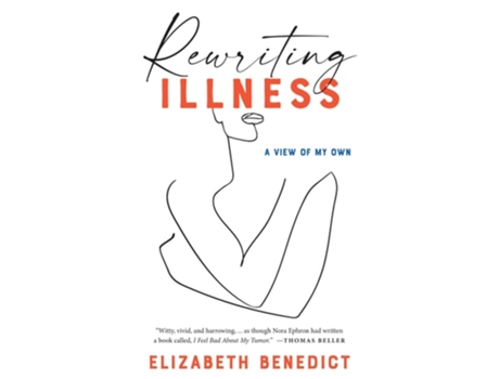 Livro Rewriting Illness de Elizabeth Benedict (Inglês)
