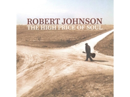 CD Robert Johnson - The High Price Of Soul