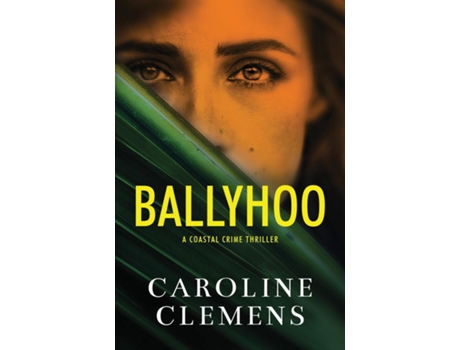 Livro Ballyhoo de Caroline Clemens (Inglês)