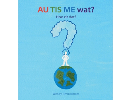 Livro Au Tis Me Wat? De Wendy Timmermans (dutch Flemish)