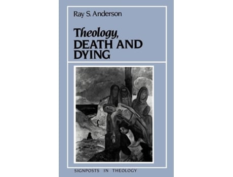Livro Theology and Death de Ray S. Anderson (Inglês)