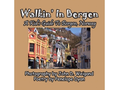 Livro Walkin In Bergen, A Kids Guide To Bergen, Norway De Penelope Dyan (inglês)