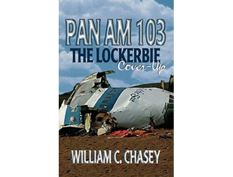 Livro Pan Am 103 The Lockerbie CoverUp de William C Chasey (Inglês)