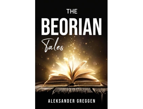 Livro The Beorian Tales De Aleksander Greggen (inglês)