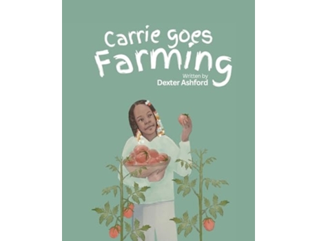 Livro Carrie Goes Farming de Dexter Ashford (Inglês)