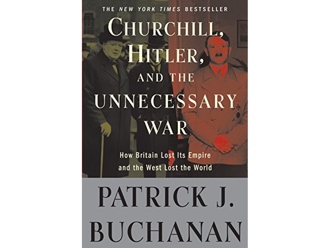 Livro Churchill, Hitler, and The Unnecessary War de Patrick J Buchanan (Inglês)