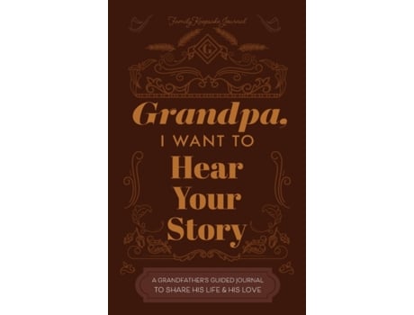 Livro Grandfather, I Want to Hear Your Story: A Grandfather's Guided Journal to Share His Life and His Love Jeffrey Mason (Inglês)