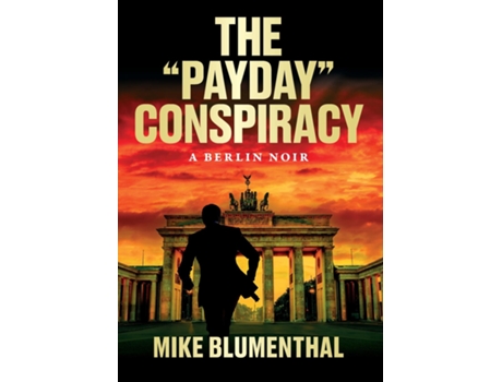 Livro The quotPaydayquot Conspiracy A Berlin Noir de Mike Blumenthal (Inglês)