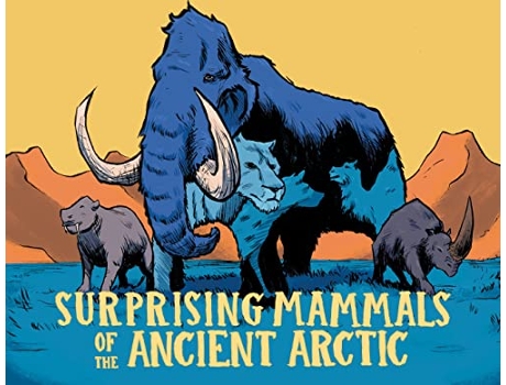 Livro Surprising Mammals of the Ancient Arctic de Dana Hopkins (Inglês - Capa Dura)
