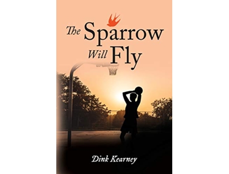 Livro The Sparrow Will Fly de Dink Kearney (Inglês)