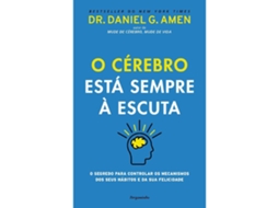 Livro O Cérebro Está Sempre à Escuta de Dr Daniel G Amen (Português)