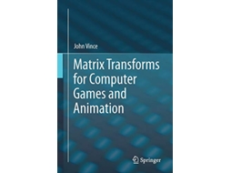 Livro Matrix Transforms for Computer Games and Animation de John Vince (Inglês)