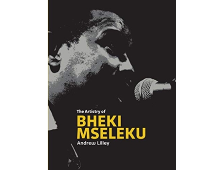 Livro The Artistry of Bheki Mseleku de Andrew Lilley (Inglês)
