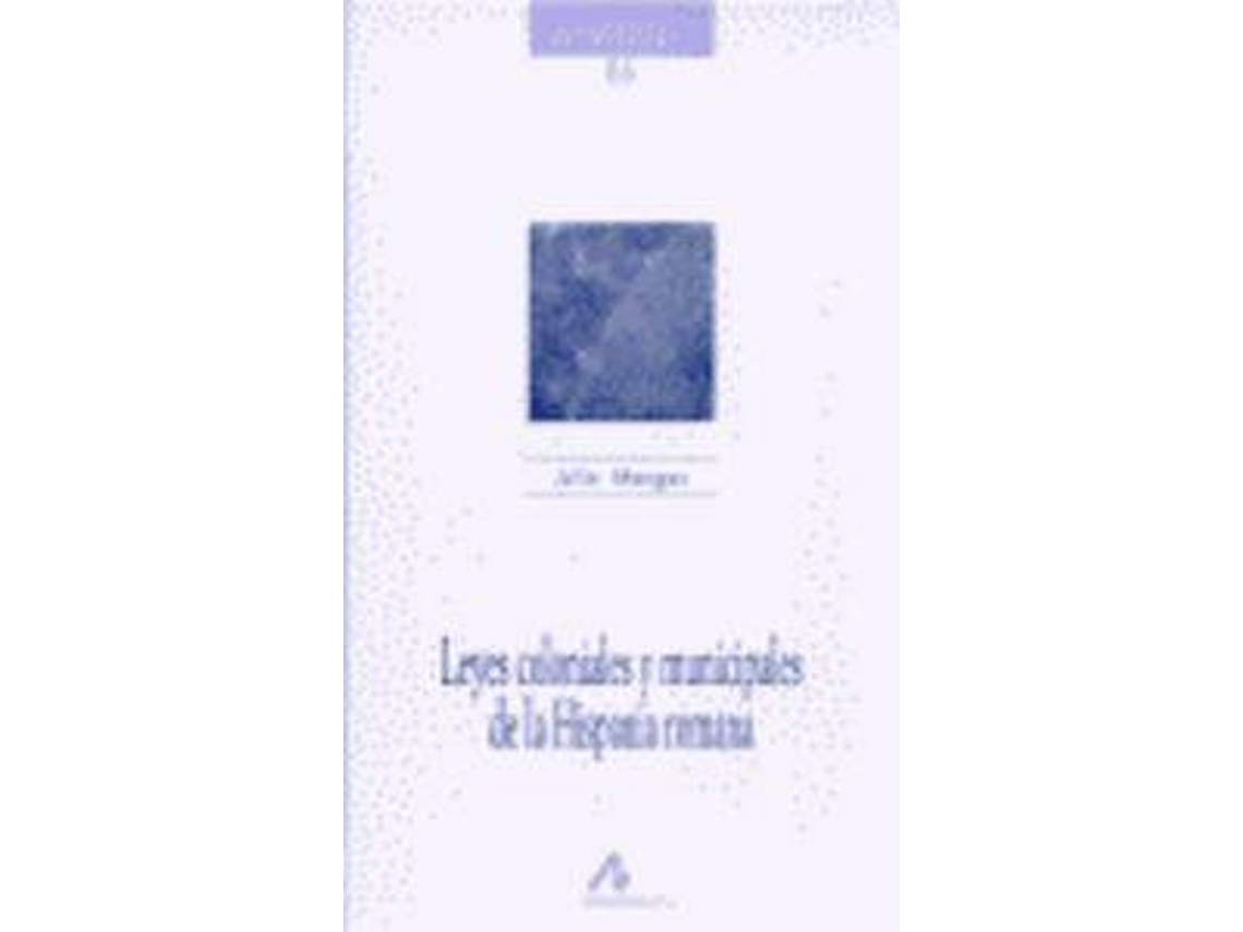 Livro Leyes Coloniales Y Municipales De La Hispania Romana de Julio Mangas (Espanhol)