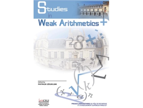 Livro Studies in Weak Arithmetics de Edited By Patrick Cégielski (Inglês)