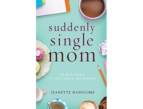 Livro SUDDENLY SINGLE MOM de Jeanette Hanscome (Inglês)