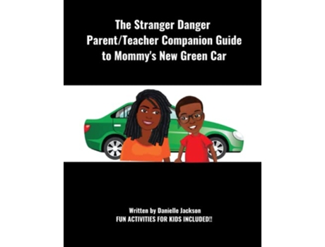Livro The Stranger Danger ParentTeacher Companion Guide to Mommys New Green Car de Danielle Jackson (Inglês)