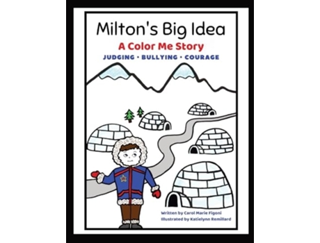 Livro Miltons Big Idea A Color Me Story About judging, bullying and courage! de Carol Marie Figoni (Inglês)