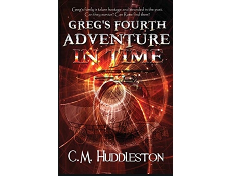 Livro Gregs Fourth Adventure in Time Adventures in Time de CM Huddleston (Inglês)