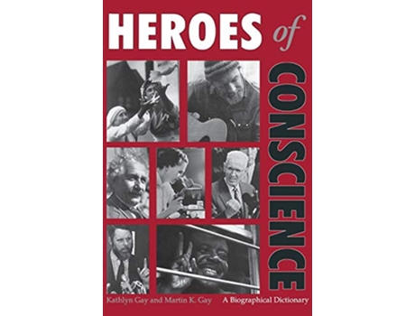 Livro Heroes of Conscience A Biographical Dictionary de Kathlyn Gay (Inglês)