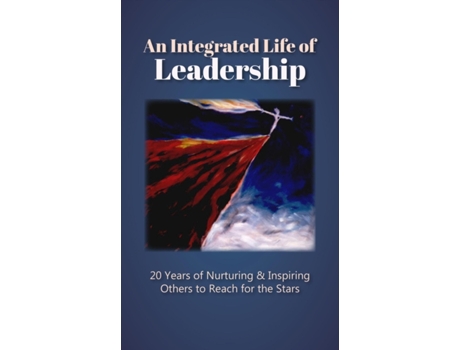Livro An Integrated Life of Leadership: 20 Years of Nurturing & Inspiring Others to Reach for the Stars Ginny Wilson-Peters (Inglês)