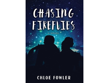 Livro Chasing Fireflies De Chloe Fowler (inglês - Capa Dura)
