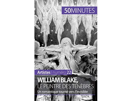 Livro William Blake le peintre des ténèbres Un romantique tourné vers linvisible Artistes French Edition de Thomas Jacquemin 50minutes (Francês)