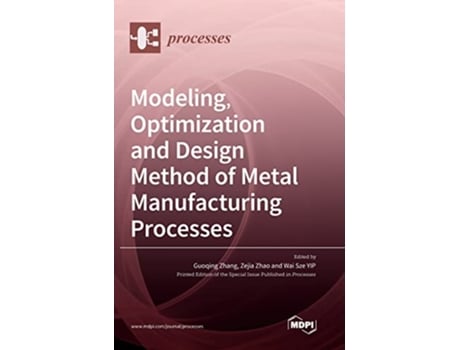 Livro Modeling Optimization and Design Method of Metal Manufacturing Processes de Zhang e Guoqing (Inglês - Capa Dura)