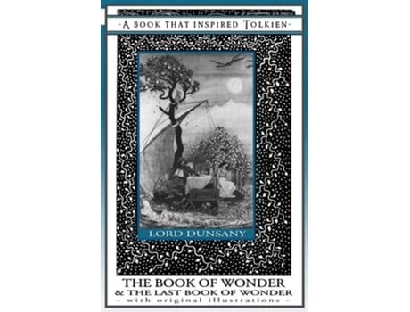 Livro The Book Of Wonder And The Last Book Of Wonder - Books That Inspired Tolkien De Lord Dunsany (inglês)