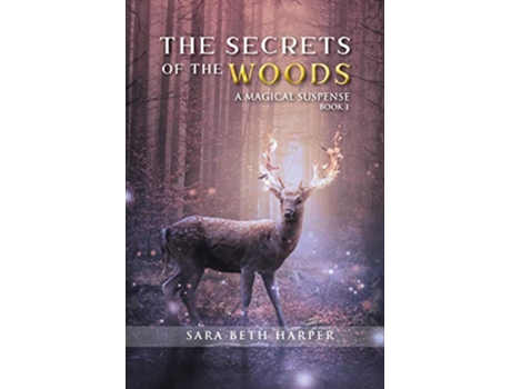 Livro The Secret of the Woods A Magical Suspense Book 1 de Sara Beth Harper (Inglês)